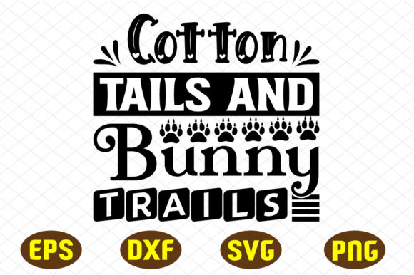 Cotton Tails and Bunny Trails Svg Design Graphics for Crafts