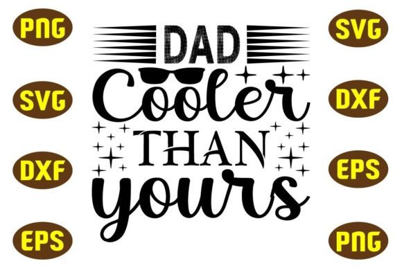 Dad Cooler Than Yours Graphics for Crafts