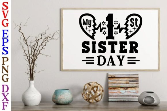My 1 St Sister Day Svg Design for Crafts and Graphics