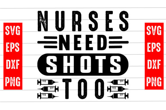 Nurses Need Shots Too Graphics for Crafts