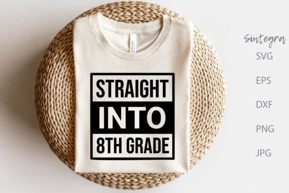 Straight Into 8th Grade SVG Cut File