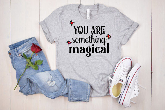 You Are Something Magical Graphics for Crafts